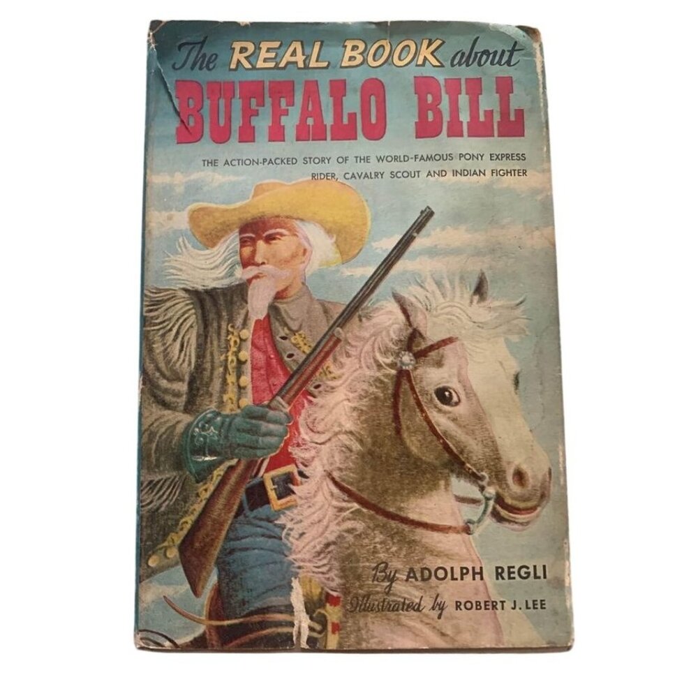 Vintage The Real Book About Buffalo Bill Adolph Regli Illustrated 1952